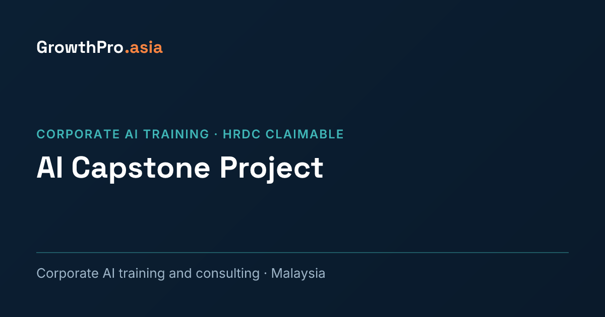 AI Capstone Project (HRDC Claimable) | GrowthPro Asia