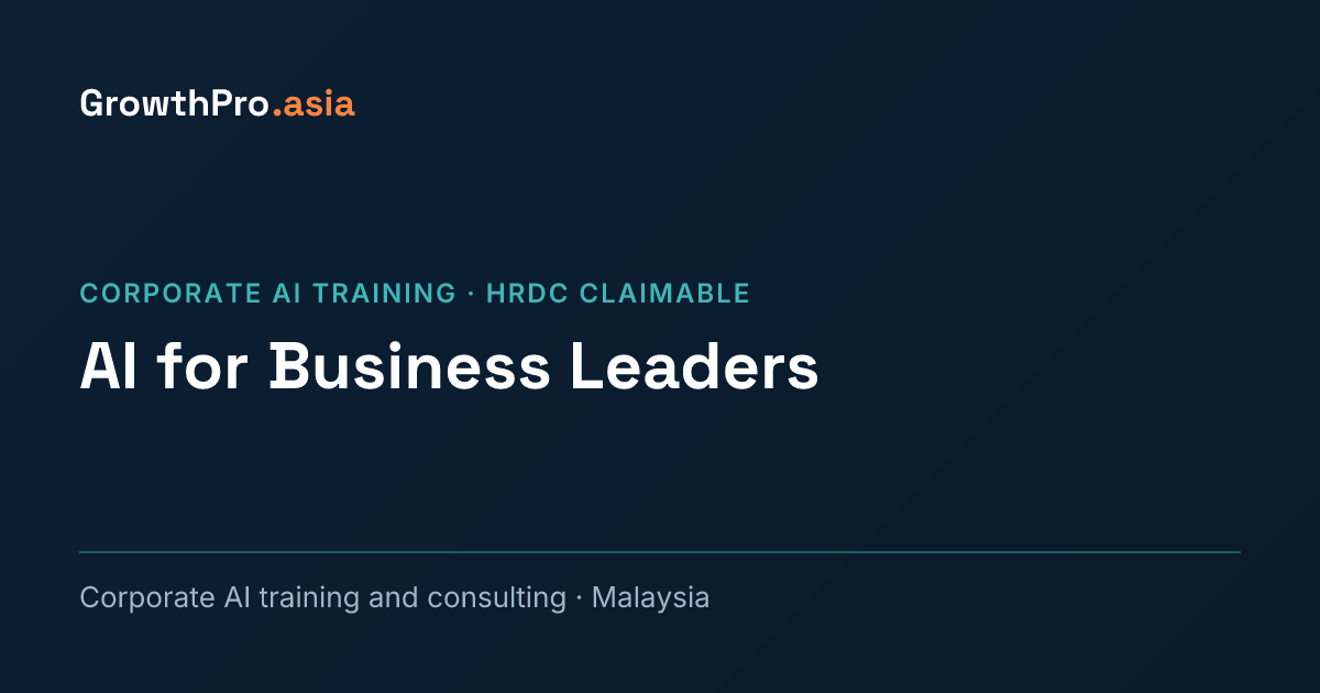 Growth Pro AI for Business Leaders (HRDC Claimable) | GrowthPro Asia